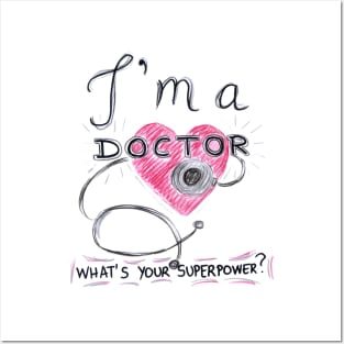 I Am Doctor Whats Your Superpower Posters and Art